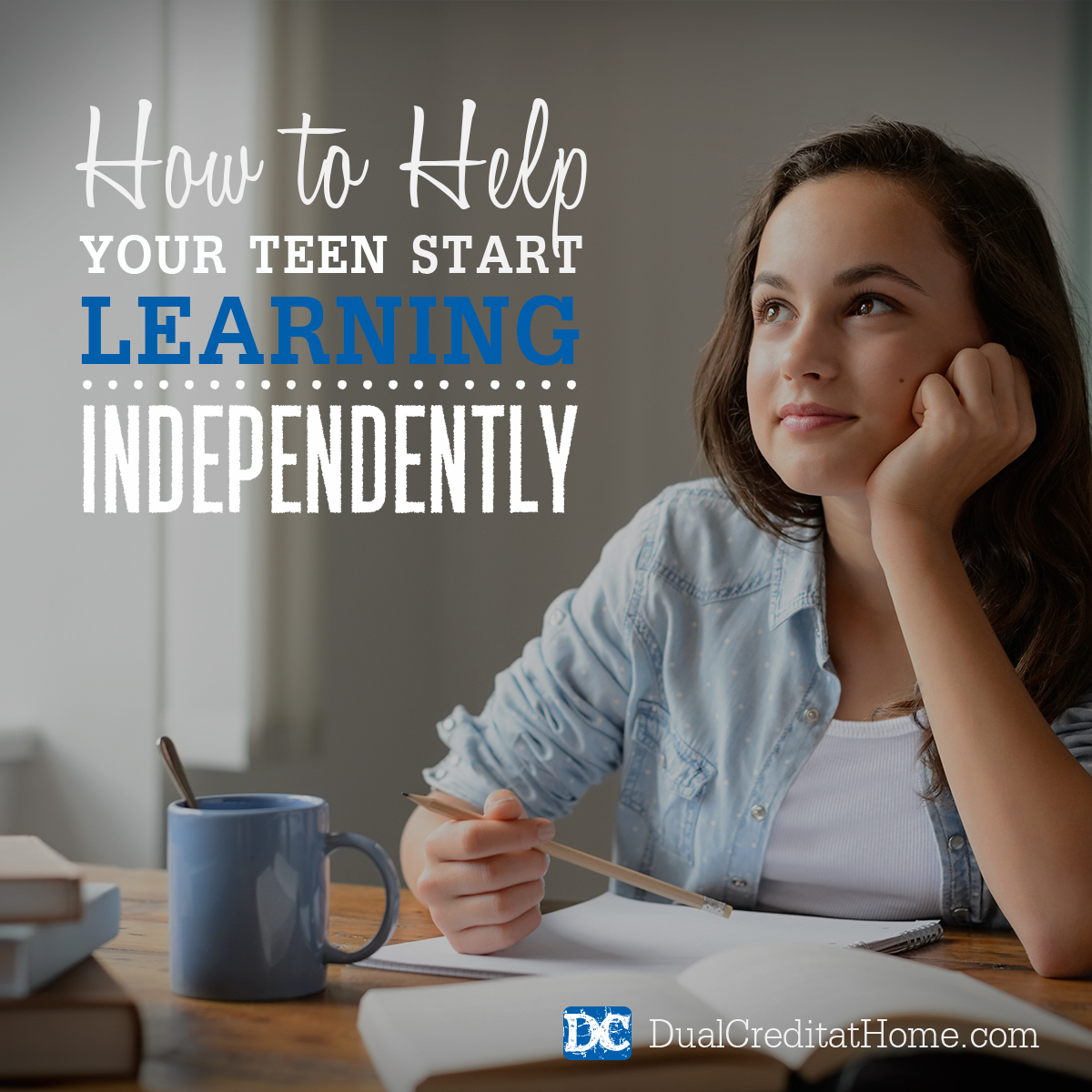 How to Help Your Teen Start Learning Independently