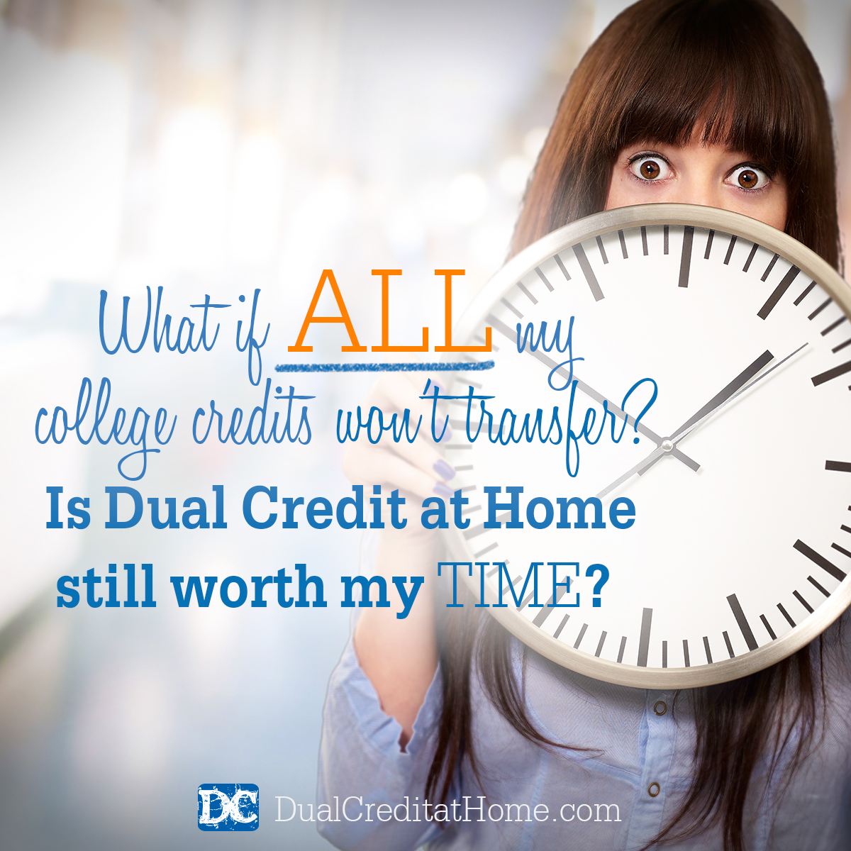 What if ALL My College Credits Won’t Transfer? Is Dual Credit at Home Still Worth My Time?