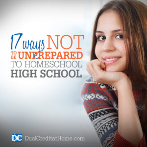 17 Ways to Not Be Unprepared to Home School High School