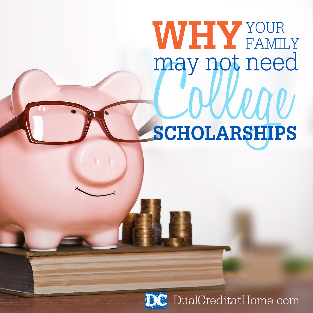 Why Your Family May Not Need College Scholarships