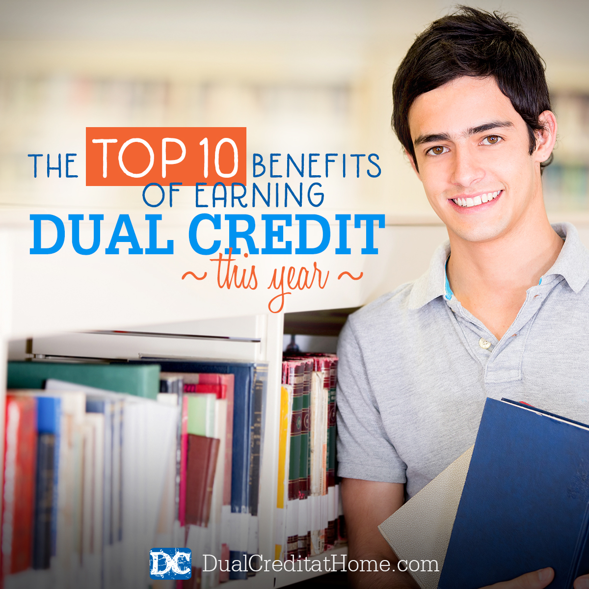 The Top 10 Benefits of Earning Dual Credit this Year
