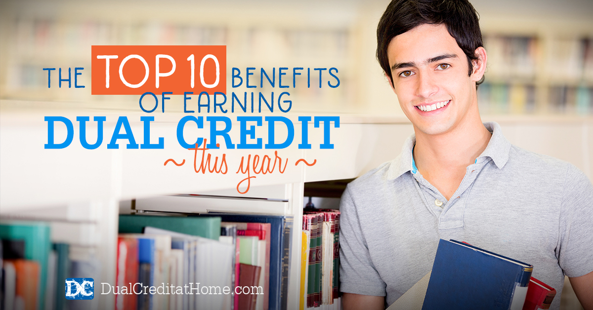 The Top 10 Benefits of Earning Dual Credit this Year