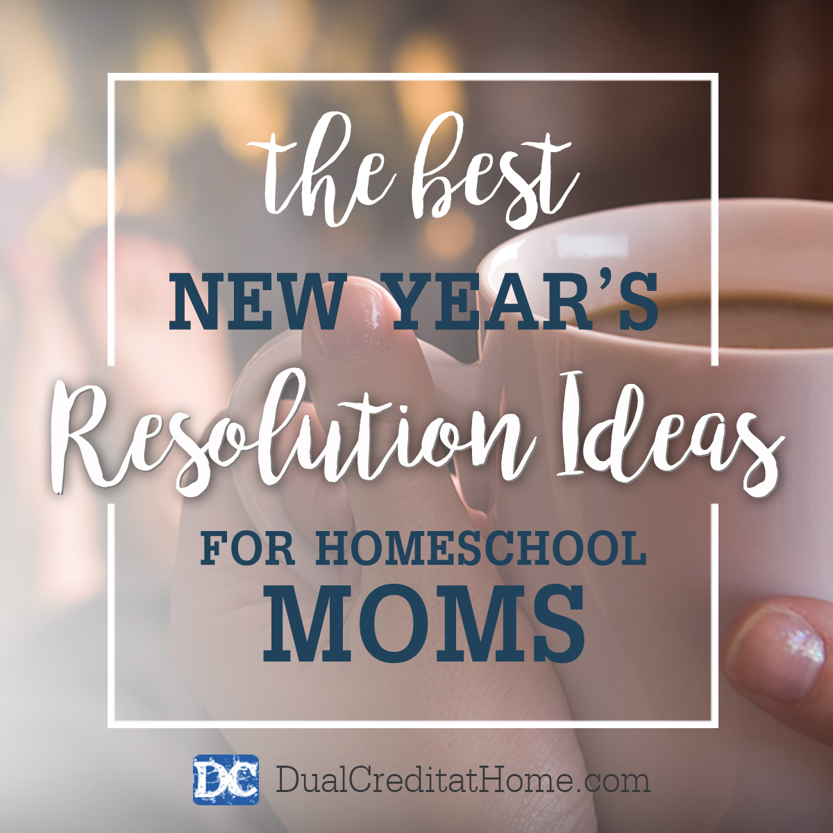 The Best New Year's Resolution Ideas for Homeschool Moms