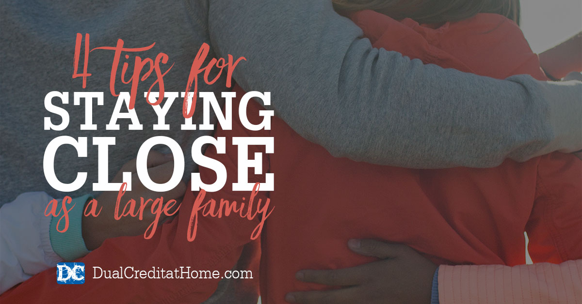 Four Tips for Staying Close as a Large Family