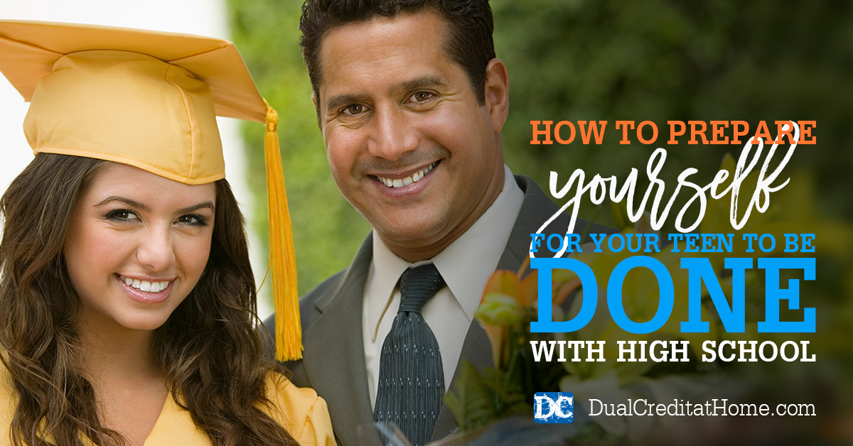 How to Prepare Yourself for Your Teen to Be Done with High School