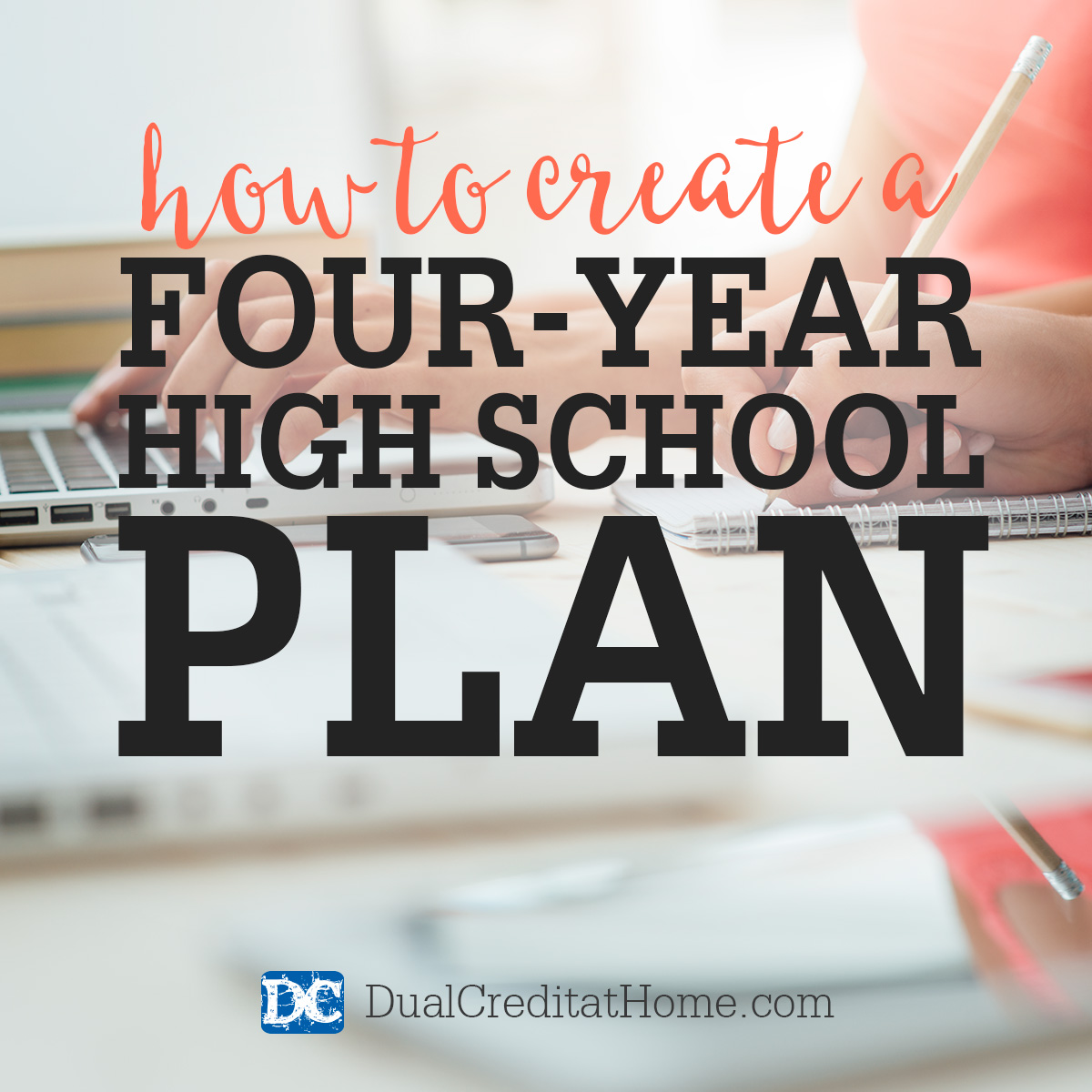 How to Create a Four Year Plan for High School