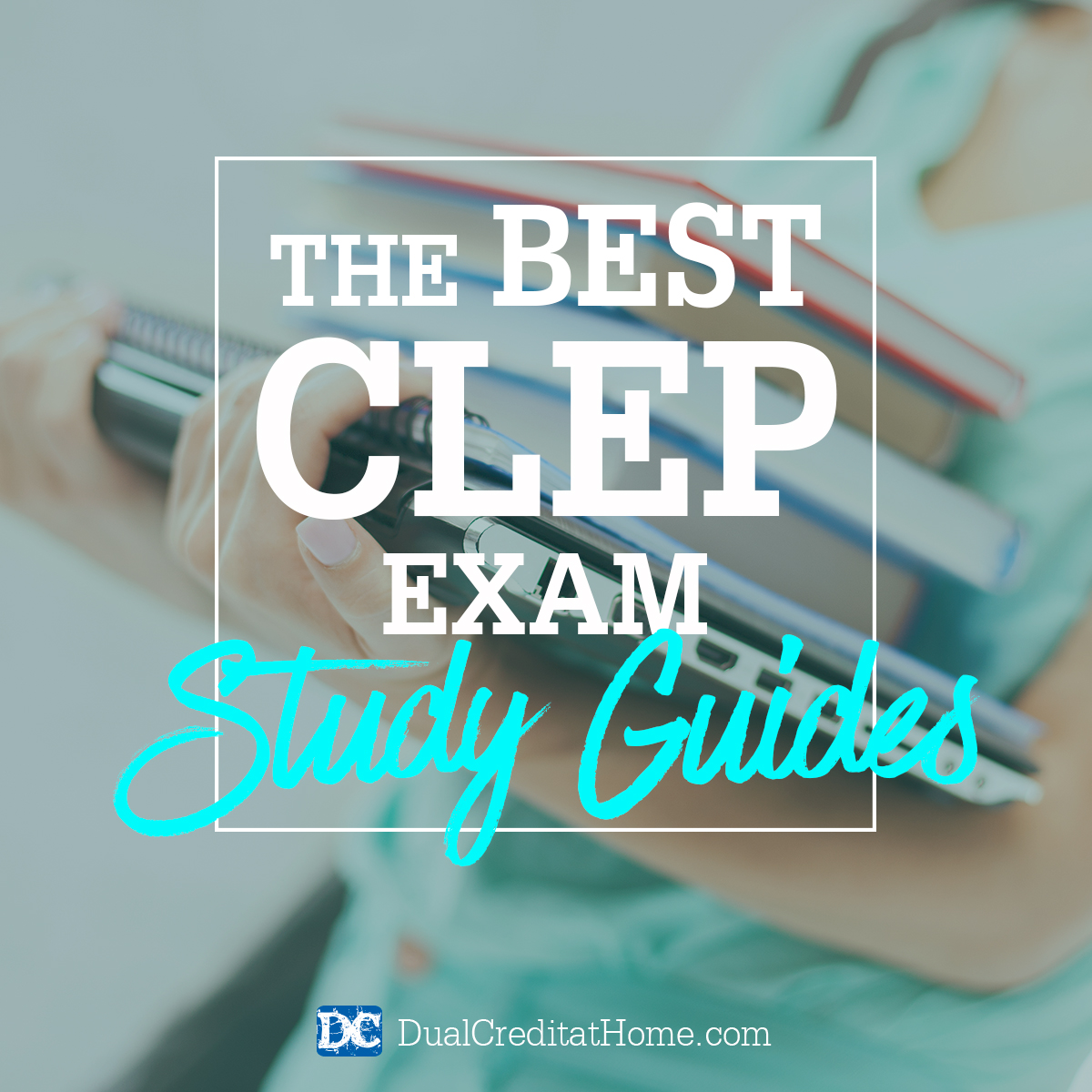 The Best CLEP Exam Study Guides - Dual Credit at Home