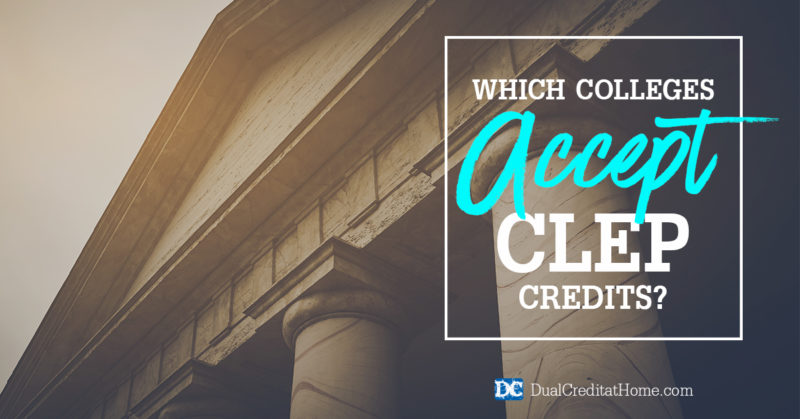 which-colleges-accept-clep-credits-dual-credit-at-home