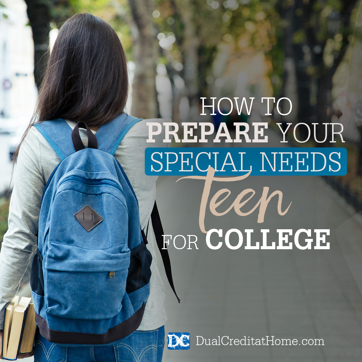 How to Prepare Your Special Needs Teen for College