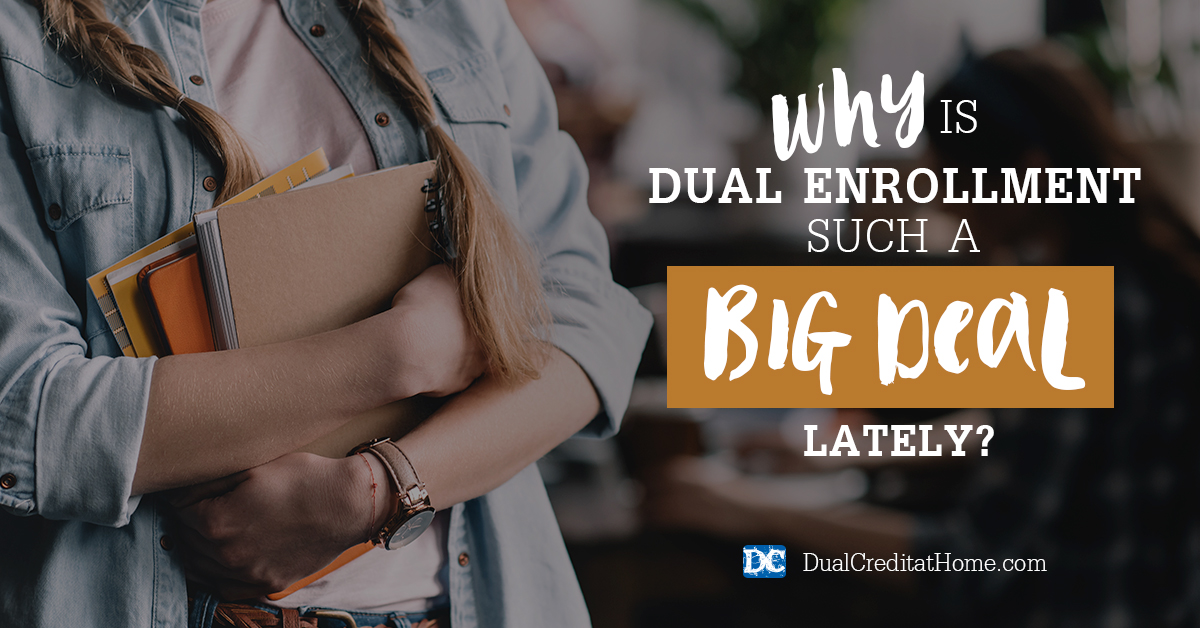 Why is Dual Enrollment Such a Big Deal Lately?