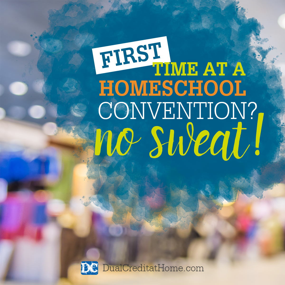 First Time at a Homeschool Convention? No Sweat!