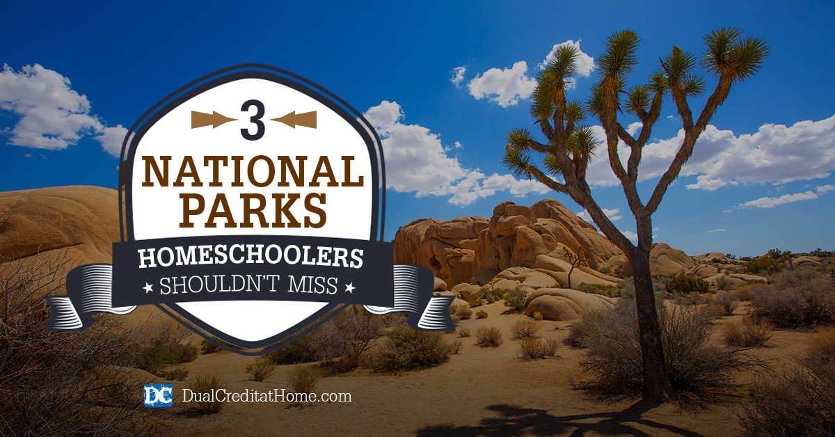 3 National Parks Homeschoolers Shouldn't Miss