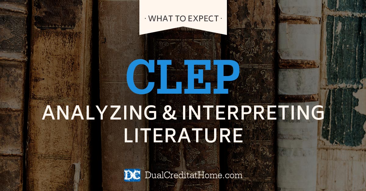 Analyzing & Interpreting Literature CLEP Exam: What to Expect