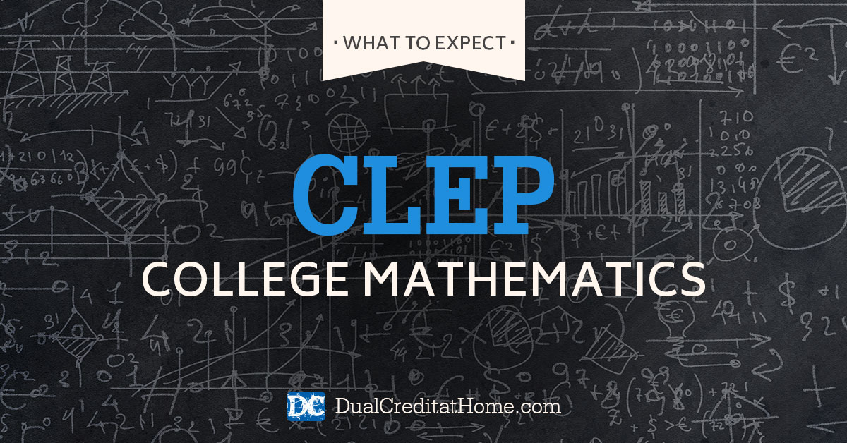 college-mathematics-clep-what-to-expect-dual-credit-at-home