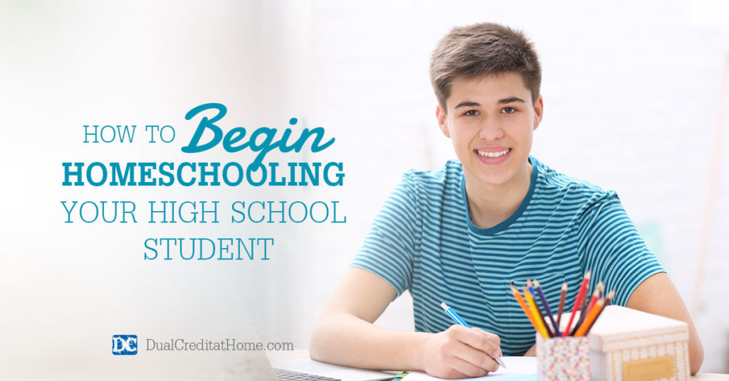 How to Begin Homeschooling Your High School Student - Dual Credit at Home