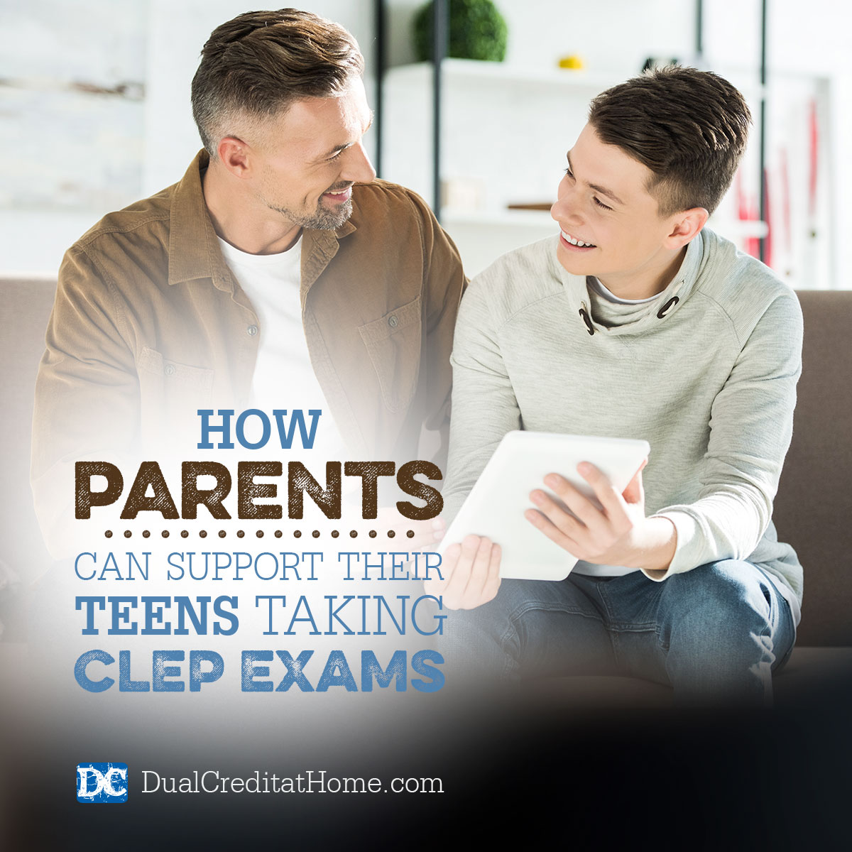 How Parents Can Support Their Teens Taking CLEP Exams