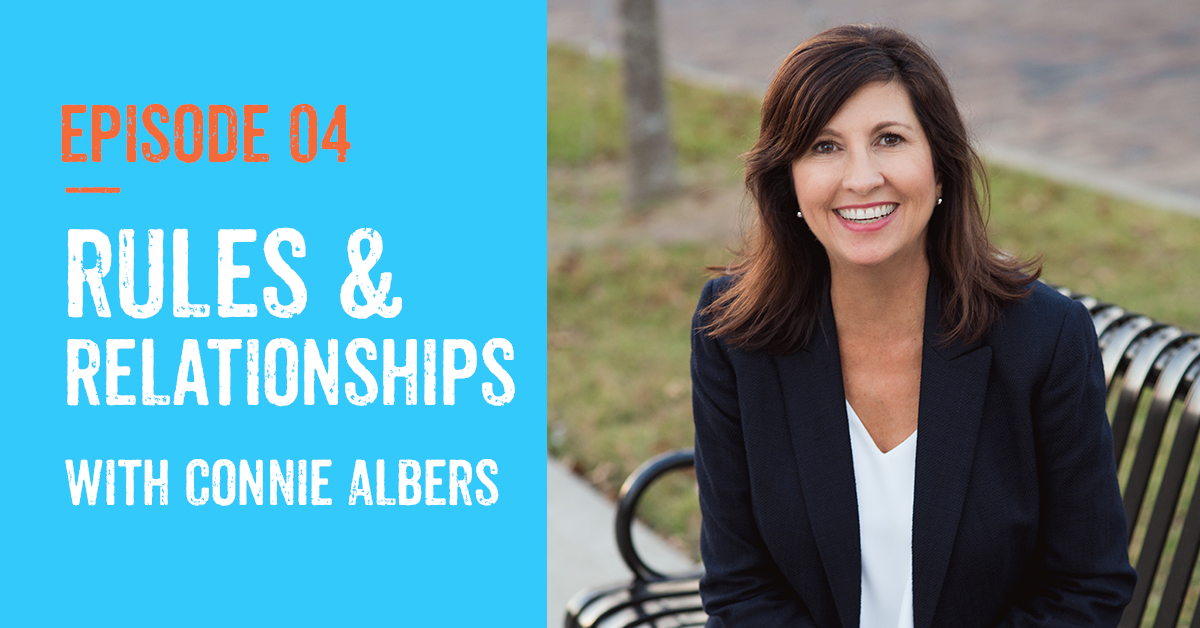 Episode 4: Rules and Relationships with Connie Albers