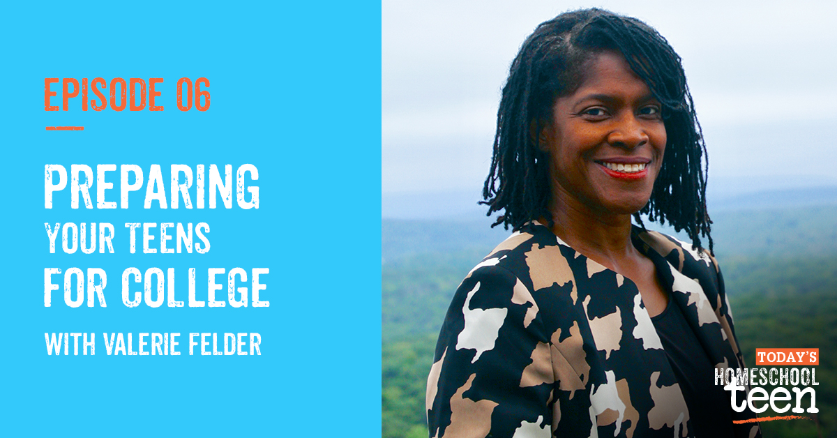 Episode 6: Preparing Your Teens for College with Valerie Felder