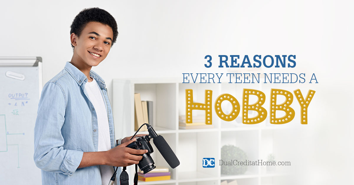 3 Reasons Every Teen Needs a Hobby