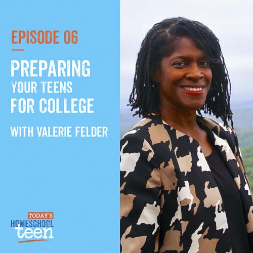 Preparing Your Teens for College with Valerie Felder